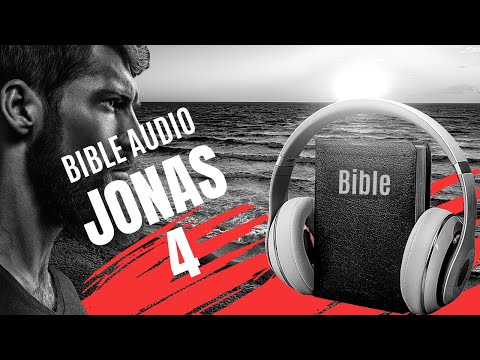 JONAS 4 | LA BIBLE AUDIO avec textes