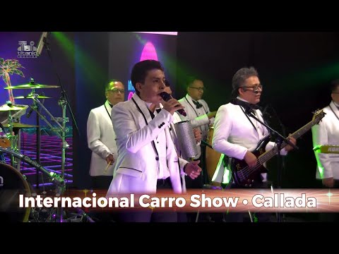 Internacional Carro Show - Callada, En vivo