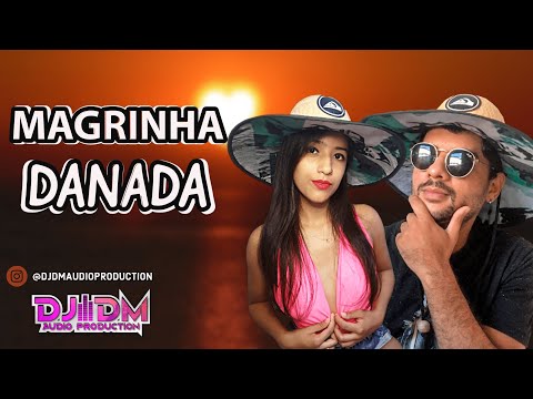 MAGRINHA DANADA - DJ DM feat. JULLIE DO PISEIRO