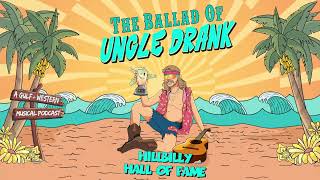 Hillbilly Hall of Fame (Official Visualizer) from The Ballad of Uncle Drank Podcast Soundtrack