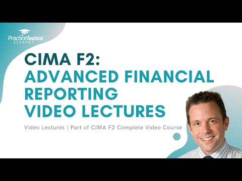 CIMA F2 Advanced Financial Reporting - Complete Video Course