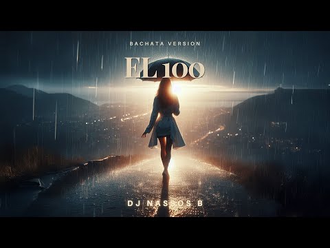 El 100 (Bachata Version) - DJ Nassos B ft Izza & Pablo Dazan