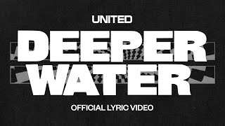 Deeper Water (Official Lyric Video) - Hillsong UNITED