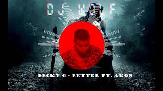 Becky G   Better ft  Akon Dj Wolf