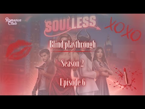 🖤First Time Playing Soulless | Romance Club Blind NSFW Playthrough | S2 Ep 6: A Price to Pay🖤