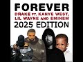 Drake Kanye West Lil Wayne Eminem Forever 2025 Edition