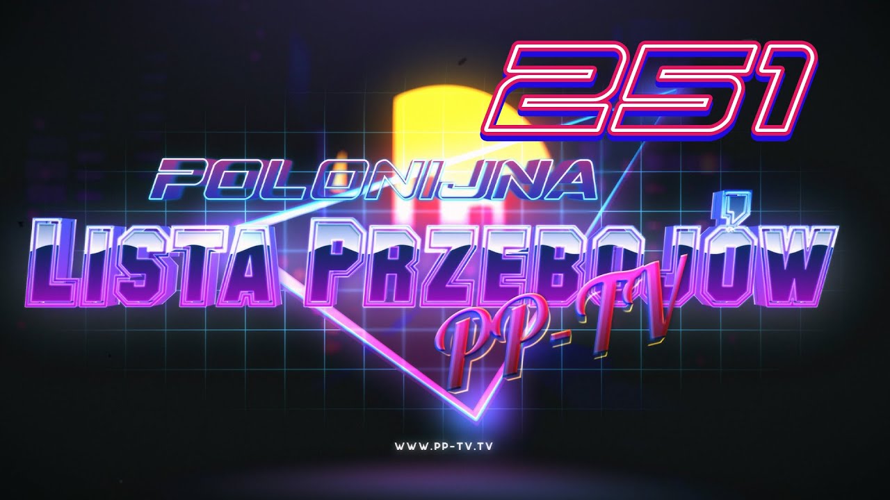 Polonijna Lista Przebojów PP-TV wydanie 251 – PLP Polonijna Lista Przebojów PP-TV wydanie 251 – PLP
