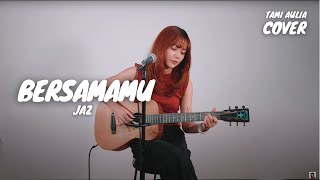 Download lagu BERSAMAMU - JAZ  TAMI AULIA mp3