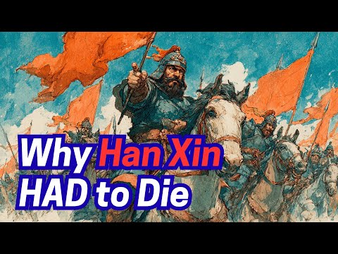 Why Han Xin HAD to Die