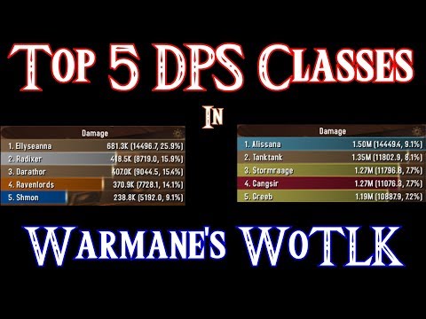 Top 5 best DPS classes on Warmanes WoTLK!