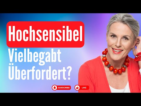 Hochsensibel, vielbegabt, überfordert?