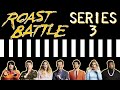 Roast Battle UK Series 3 Compilation Marathon Comedyroast Comedy Funnyjokes Standupcomedy