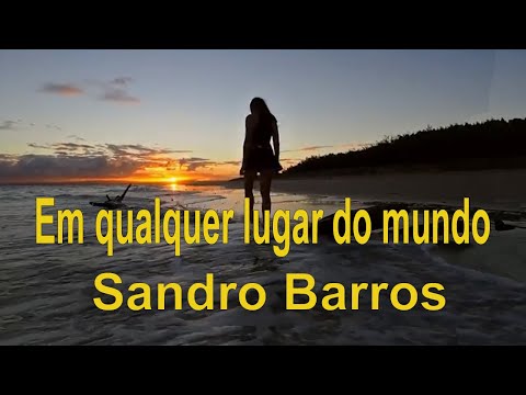 Sandro Barros - Em qualquer lugar do mundo