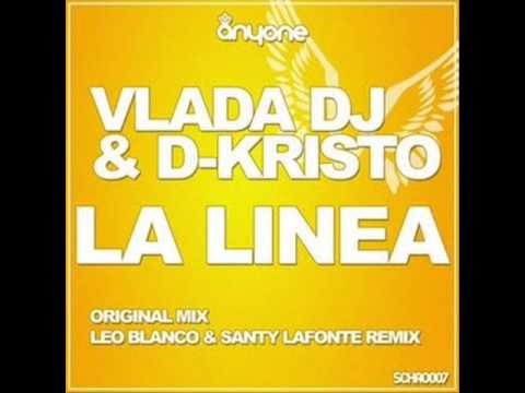 Vlada Dj & D-Kristo - La Linea (Leo Blanco & Santy Lafonte Remix)