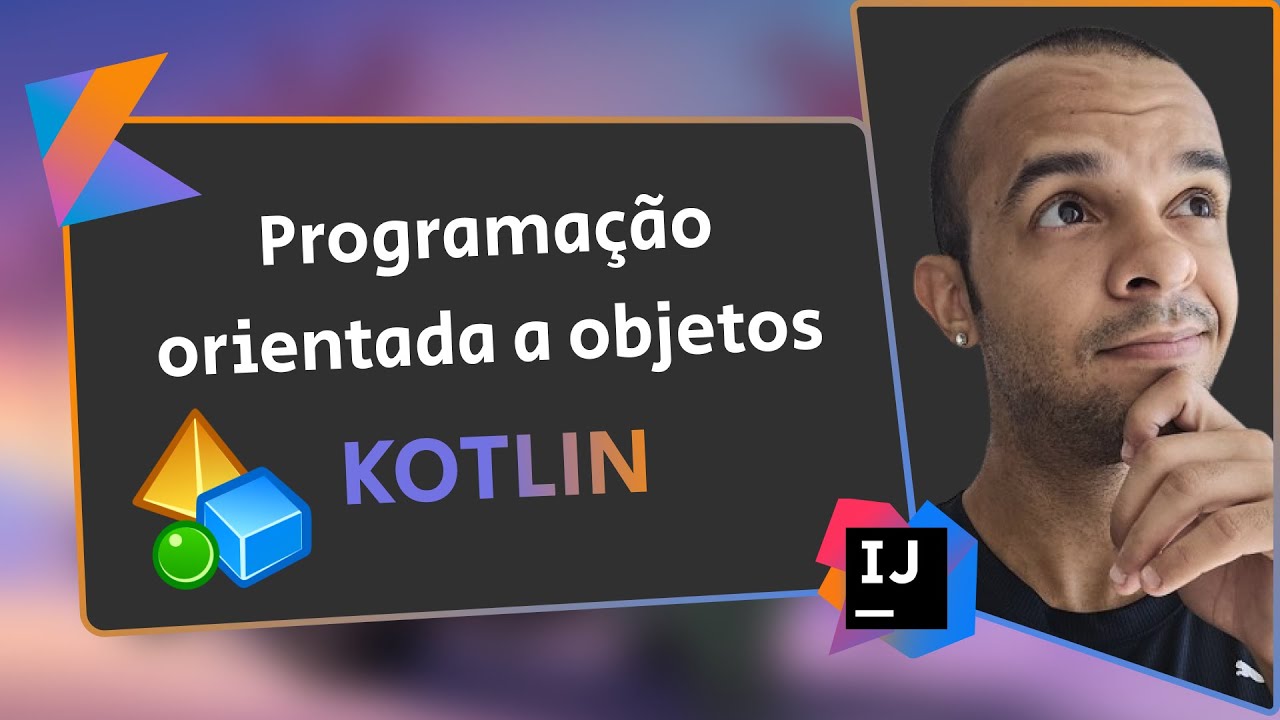 Orientação a objetos com classes, objetos, propriedades e métodos no Kotlin