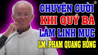 WHEN LADIES BECOME PRIESTS 😀 LISTEN TO LAUGH - SUPER FUNNY STORY BY FATHER MICAE PHAM QUANG HONG