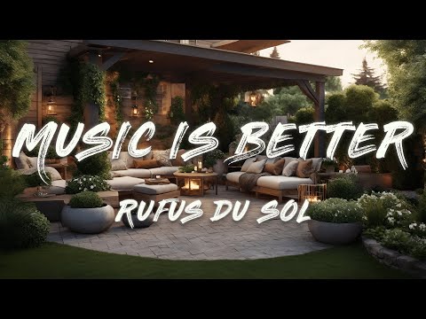 RÜFÜS DU SOL - Music is Better (Lyrics)