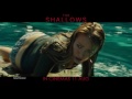 THE SHALLOWS - Official Trailer [HD] - In Singapore Theatres 11 Aug 2016