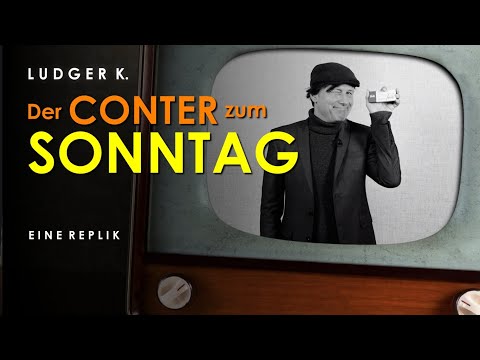 Ludger K. – Der Conter zum Sonntag