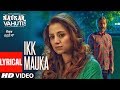 Ikk Mauka Kamal Khan Full Lyrical Song Binnu Dhillon Rohit Kumar Kulraj Randhawa