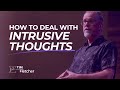How To Deal With Intrusive Thoughts