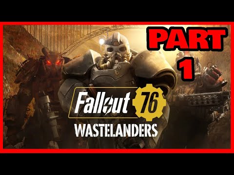 Fallout 76 Wastelanders Gameplay Walkthrough Part 1