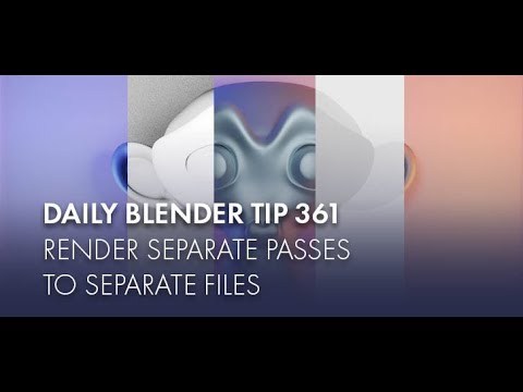 Daily Blender Tip 361 - Rendering Passes to Separate Files (Blender 2.8)
