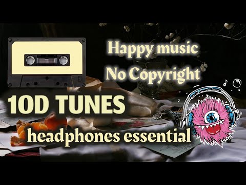 Happy Weekend Beats - Good Vibes Only - Upbeat Music to Be Happy | 10D TUNES