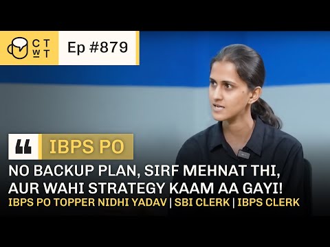CTwT E879 - IBPS PO Topper Nidhi Yadav | 2nd Attempt | SBI Clerk | IBPS Clerk