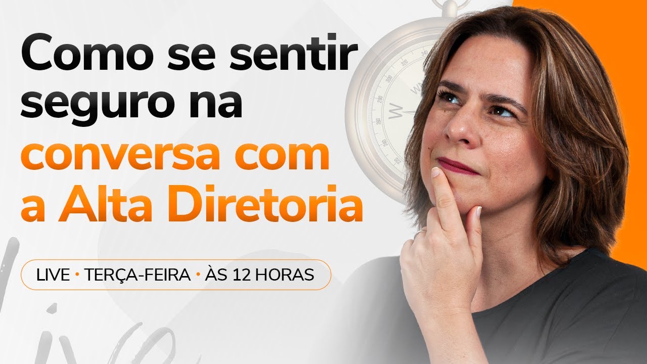 Como se sentir seguro na conversa com a Alta Diretoria