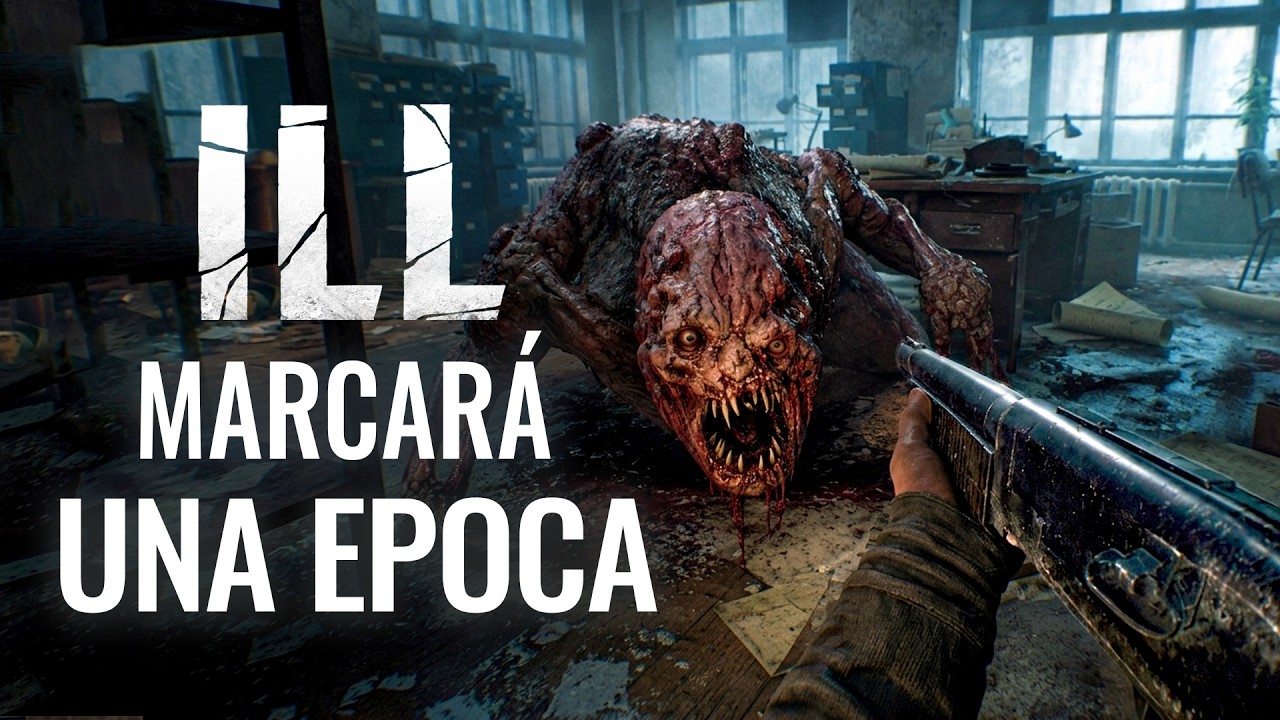 ILL: EL JUEGO DE TERROR MÁS BESTIA DE LOS ÚLTIMOS AÑOS