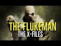 The FLUKEMAN The X FILES Explored