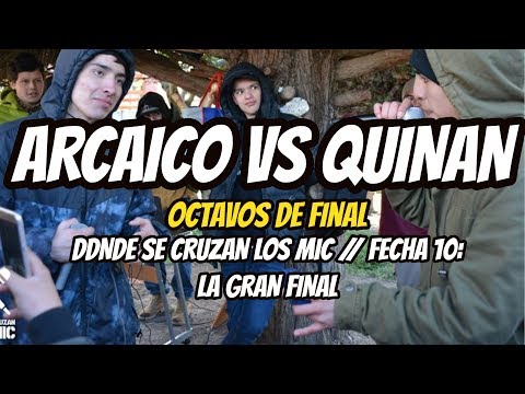 ARCAICO vs QUINAN - Octavos // LA GRAN FINAL// FECHA 10: Donde se Cruzan Los Mic