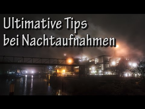 Ultimative Tips bei Nachtaufnahmen