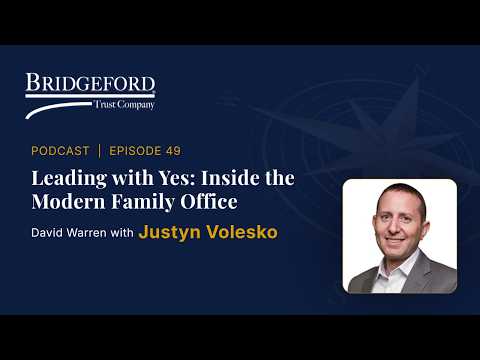 Podcast Episode 49 – Leading with Yes: Inside the Modern Family Office with Justyn Volesko thumbnail