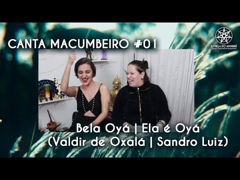 Canta Macumbeiro #01 - Bela Oyá (Valdir de Oxalá) | Ela é Oyá (Sandro Luiz)