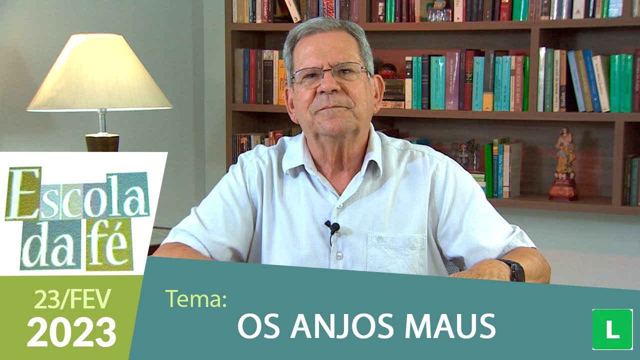 Escola da Fé - Os Anjos maus - (23/02/2023)
