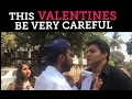 This valentines BE VERY CAREFUL