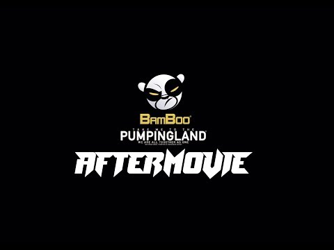 AFTERMOVIE PUMPINGLAND 2017 @ BAMBOO - CUE