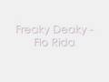 Freaky Deaky - Flo Rida - smiilebabes Freaky Deaky - Flo Rida