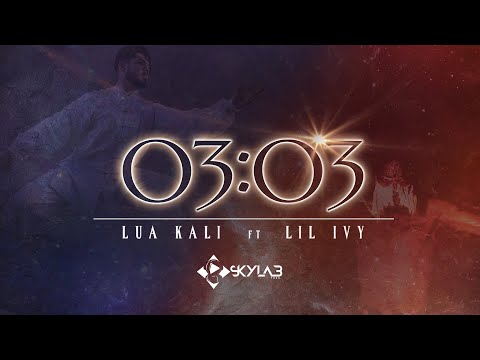 03:03 - Luá Kali feat. Lil Ivy  (Prod. Knela)