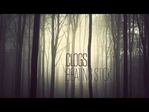 Clogs — Beating Stick