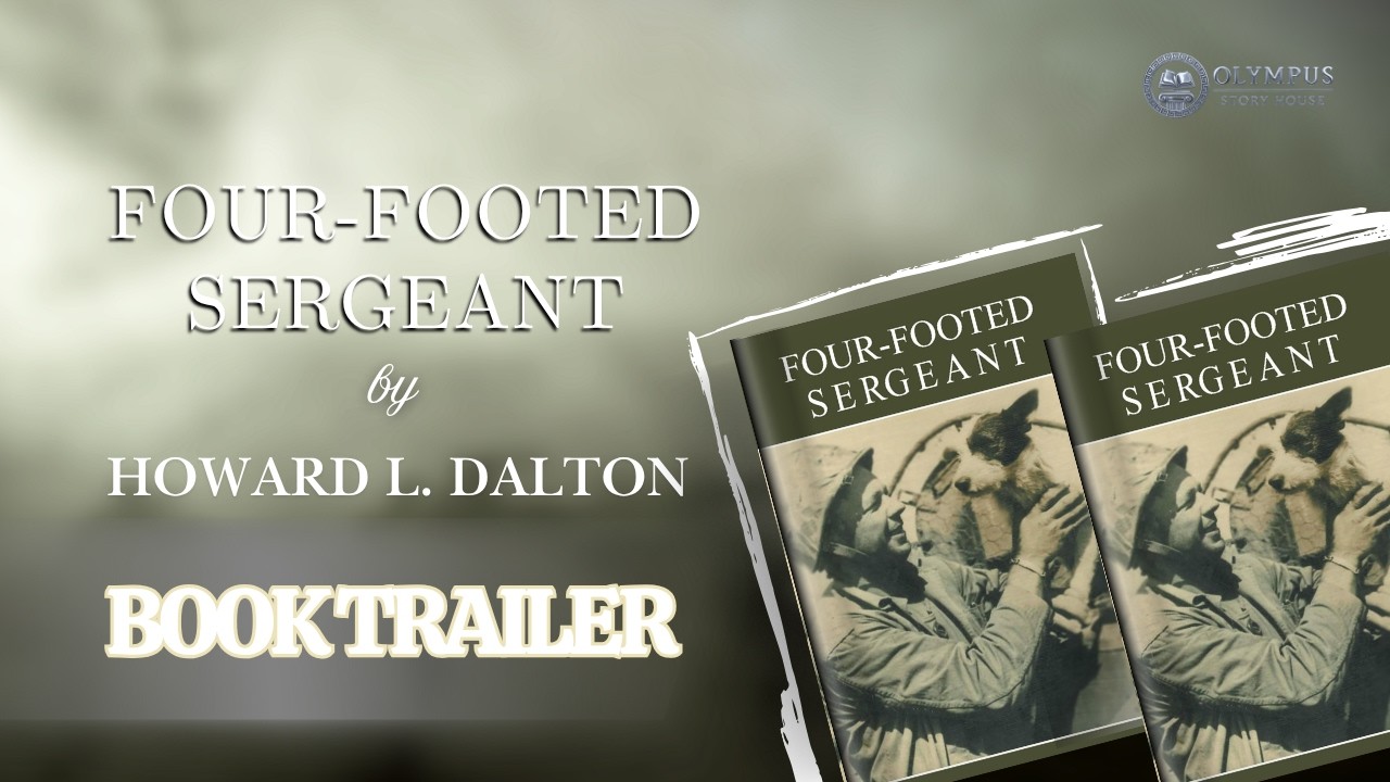 Howard L. Dalton's Four-Footed Sergeant | Official Book Trailer