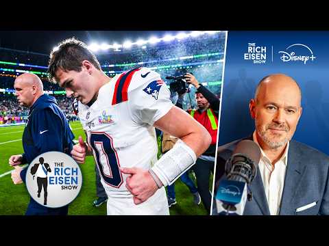 Rich Eisen on the Chances Drake Maye Will Lead the Patriots to Another Super Bowl