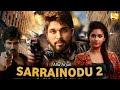 Sarrainodu 2 Hindi Dubbed Full Movie Release Update | Allu Arjun New Movie | Sarrainodu 2 Trailer