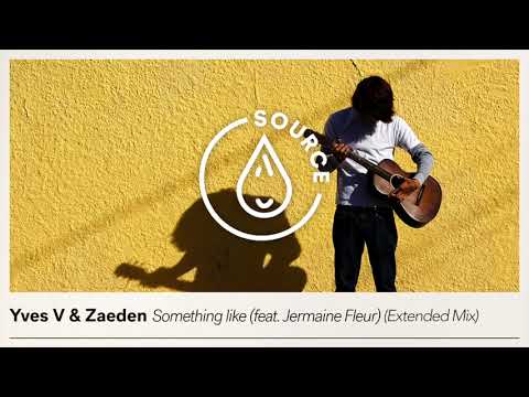 Yves V & Zaeden - Something Like (feat. Jermaine Fleur) [Extended Mix]