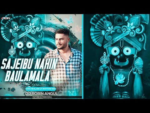 Sajeibu Nahin Baulamala ( Odia Bhajan Ut Rhythm Mix ) Dj Robin Angul