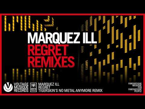 Marquez Ill - Regret / Tigerskin's No Metal Anymore Remix (Official)