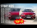 S T R A Y K I D S Greatest Hits Top 100 Artists To Listen In 2023