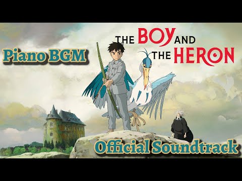 The Boy and The Heron Piano OST | New Ghibli Film Soundtrack ( Joe Hisaishi )